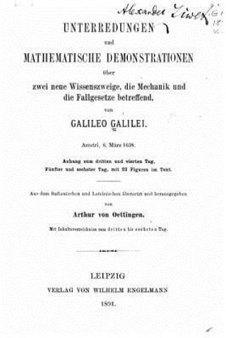 Carte Unterredungen und mathematische demonstrationen über zwei neue wissenszweige, die mechanik und die fallgesetze betreffend Galileo Galilei