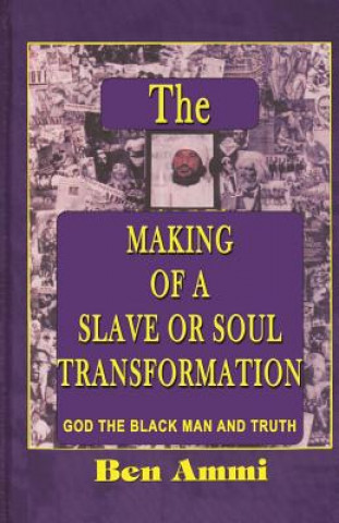 Buch The Making of A Slave Or Soul Transformation Ben Ammi