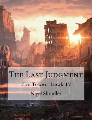 Książka The Last Judgment: The Tower: Book IV Nigel Shindler