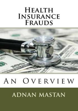 Kniha Health Insurance Frauds: An Overview Adnan Mastan