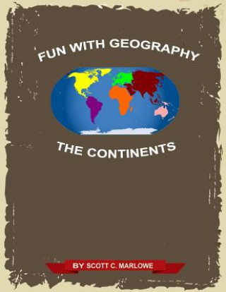 Kniha Fun with Geography: The Continents Scott C Marlowe