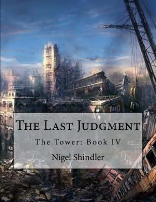 Książka The Last Judgment: The Tower: Book IV Nigel Shindler