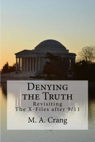 Könyv Denying the Truth: Revisiting The X-Files after 9/11 M a Crang
