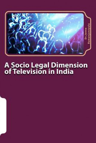Carte A socio legal dimension of television in india Dr Jonna Ramanjaneyulu