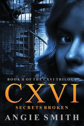 Könyv CXVI Secrets Broken ANGIE SMITH