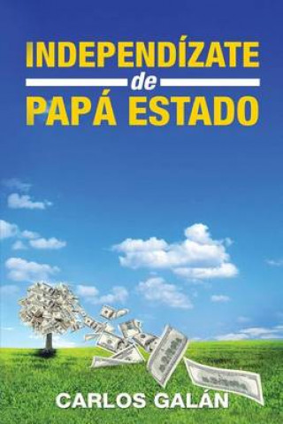 Kniha Independizate de Papa Estado Carlos Galan Rubio