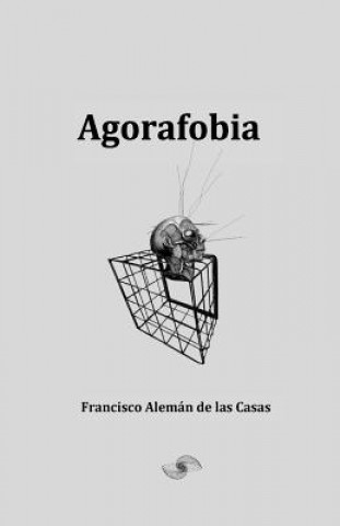 Könyv Agorafobia Francisco Aleman De Las Casas