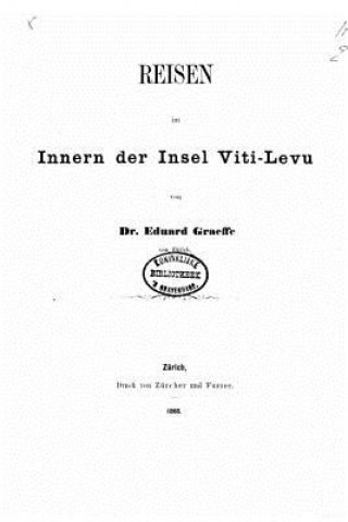 Carte Reisen im Innern der Insel Viti-Levu Dr Eduard Graeffe