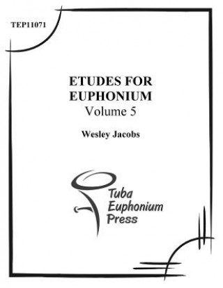Kniha Etudes for Euphonium (Volume 5) Wesley Jacobs