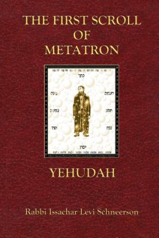 Knjiga The First Scroll Of Metatron: Yehudah MR Issachar Levi Schneerson