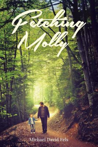 Kniha Fetching Molly: and other stories Michael David Fels