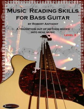 Kniha Music Reading Skills for Bass Guitar Level 3 Robert Anthony