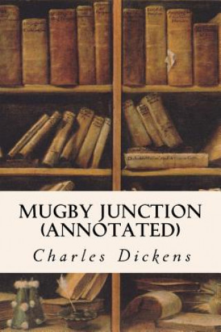 Книга Mugby Junction (annotated) Charles Dickens