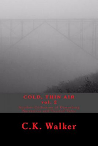 Könyv Cold, Thin Air Volume #2 C K Walker