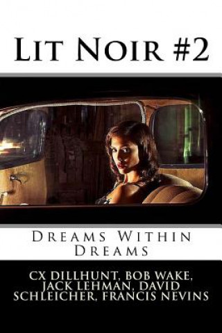 Carte Lit Noir #2: Dreams Within Dreams Jack Lehman