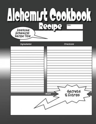 Buch Alchemist Cookbook: The Worlds Greatest Alchemist Cookbook You Now Want! 88 Immortals