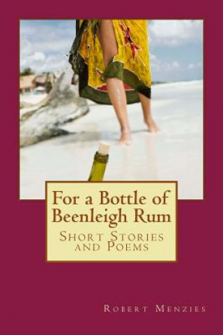 Könyv For a Bottle of Beenleigh Rum: Short Stories and Poems Robert Menzies