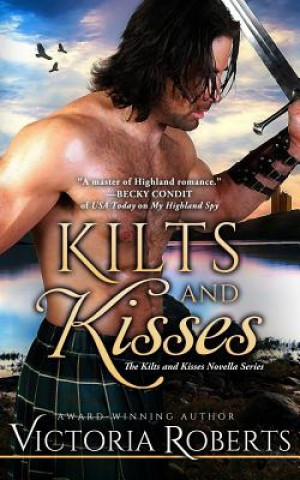 Könyv Kilts and Kisses: A Kilts and Kisses Novella Victoria Roberts