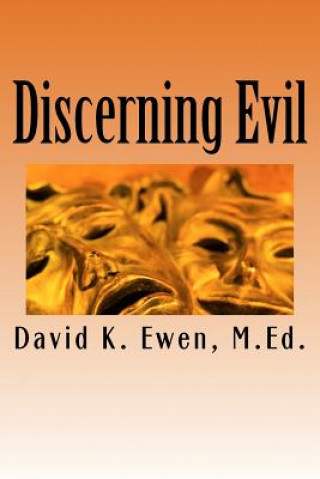 Knjiga Discerning Evil David K Ewen M Ed