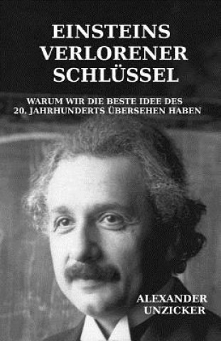 Книга Einsteins verlorener Schlussel Dr Alexander Unzicker