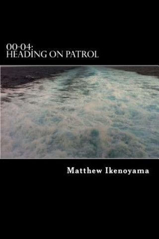 Kniha 00-04: Heading on Patrol Matthew Ikenoyama