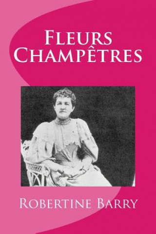 Livre Fleurs Champetres Mrs Robertine Barry