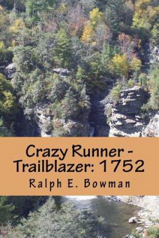 Kniha Crazy Runner - Trailblazer: 1752 Ralph E Bowman