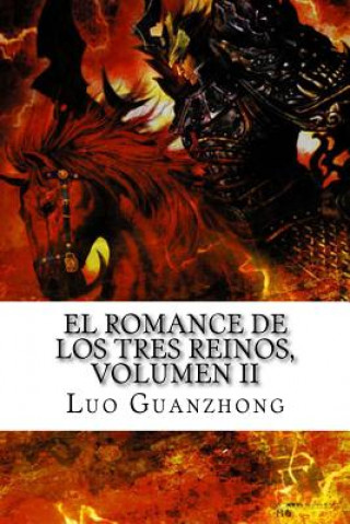 Kniha El Romance de los Tres Reinos, Volumen II: La batalla por la llanura central Luo Guanzhong