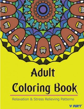 Book Adult Coloring Book: Coloring Books for Adults Relaxation: Relaxation & Stress Relieving Patterns Tanakorn Suwannawat