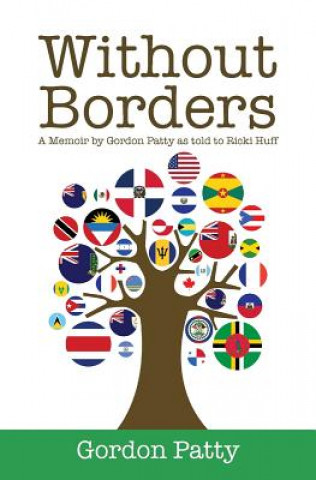 Książka Without Borders: A Memoir by Gordon Patty as told to Ricki Huff Gordon Patty