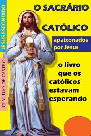 Buch O Sacrário: Onde habita Jesus Claudio De Castro S