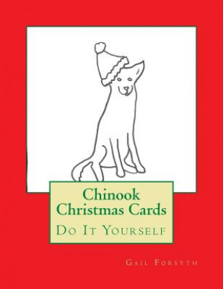 Kniha Chinook Christmas Cards: Do It Yourself Gail Forsyth