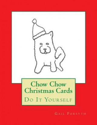 Kniha Chow Chow Christmas Cards: Do It Yourself Gail Forsyth