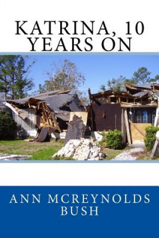 Livre KATRINA, 10 Years On Ann McReynolds Bush