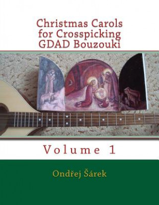 Kniha Christmas Carols for Crosspicking GDAD Bouzouki Ondrej Sarek