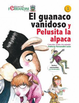 Книга El Guanaco Vanidoso Y Pelusita La Alpaca: Tomo 2-Colección Ayuda a Los Animales Patricia Fernandini