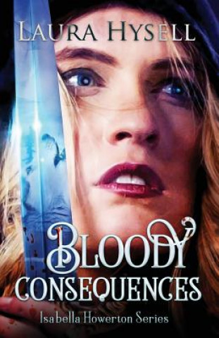 Knjiga Bloody Consequences Laura Hysell
