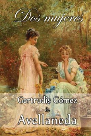 Książka Dos mujeres Gertrudis Gomez de Avellaneda