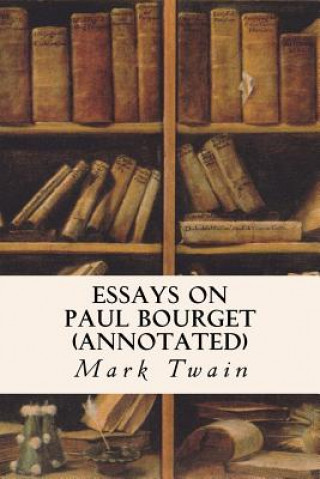Knjiga Essays on Paul Bourget (annotated) Mark Twain