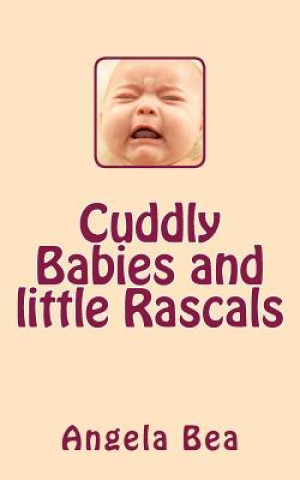 Buch Cuddly Babies and Little Rascals Angela Bea