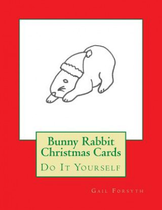 Carte Bunny Rabbit Christmas Cards: Do It Yourself Gail Forsyth