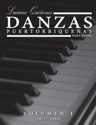 Könyv Danzas Puertorriquenas: Volumen 1 (1977-1988) Luciano Quinones