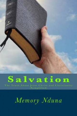 Carte Salvation: The Truth About Jesus Christ and Christianity Memory Nduna