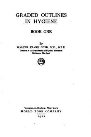 Kniha Graded Outlines in Hygiene - Book One Walter Frank Cobb