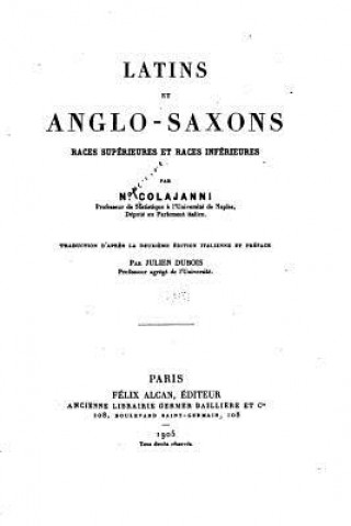Kniha Latins et Anglo-Saxons, races supérieures et races inférieures N Colajanni