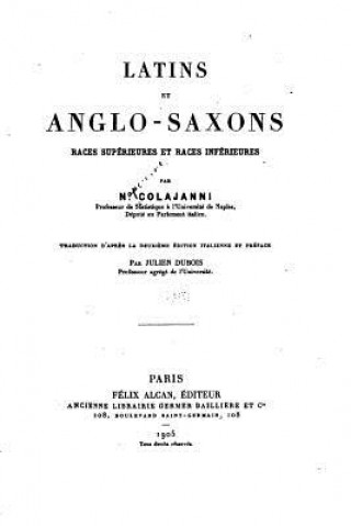 Libro Latins et Anglo-Saxons, races supérieures et races inférieures N Colajanni