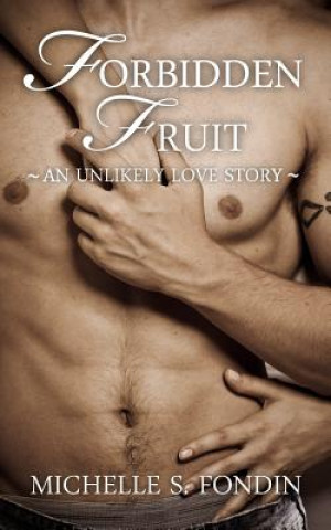 Book Forbidden Fruit: An Unlikely Love Story Michelle S Fondin