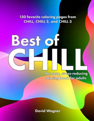 Libro Best of Chill: The easy, stress-reducing coloring book for adults David Wagner