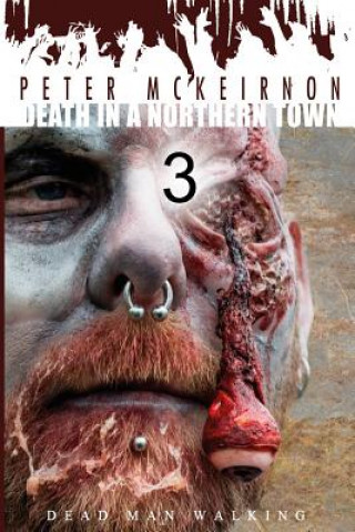 Kniha Death in a Northern Town 3: Dead Man Walking Peter McKeirnon