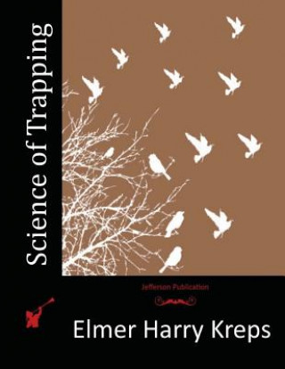 Boek Science of Trapping Elmer Harry Kreps
